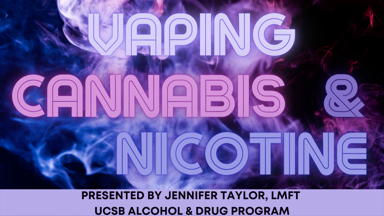 Vaping: Cannabis & Nicotine